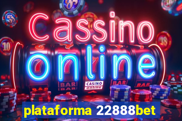 plataforma 22888bet